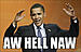 Click image for larger version.&nbsp;

Name:	ObamaHellNo[1].jpg&nbsp;
Views:	2894&nbsp;
Size:	167.9 KB&nbsp;
ID:	93598